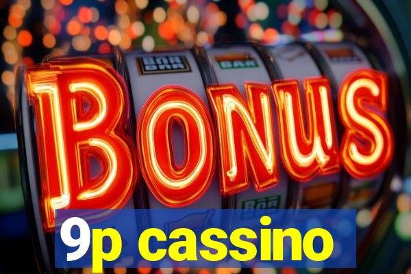 9p cassino